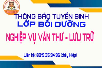 THÔNG BÁO TUYỂN SINH LỚP BỒI DƯỠNG NGHIỆP VỤ VĂN THƯ – LƯU TRỮ THÔNG BÁO TUYỂN SINH LỚP BỒI DƯỠNG NGHIỆP VỤ VĂN THƯ – LƯU TRỮ