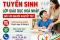 Thông báo tuyển sinh lớp Bồi dưỡng và cấp chứng chỉ Giáo dục hào nhập đối với trẻ khuyết tật