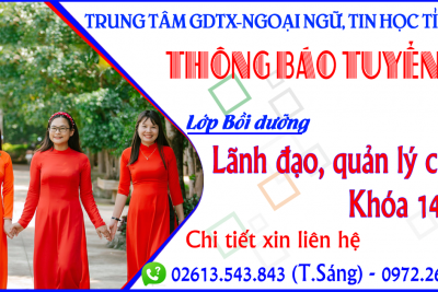 THÔNG BÁO TUYỂN SINH LỚP BỒI DƯỠNG LÃNH ĐẠO, QUẢN LÝ CẤP PHÒNG KHÓA 14