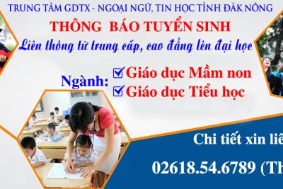 THÔNG BÁO TUYỂN SINH LỚP LIÊN THÔNG TỪ TRUNG CẤP, CAO ĐẲNG LÊN ĐẠI HỌC NGÀNH GD MẦM NON VÀ GD TIỂU HỌC