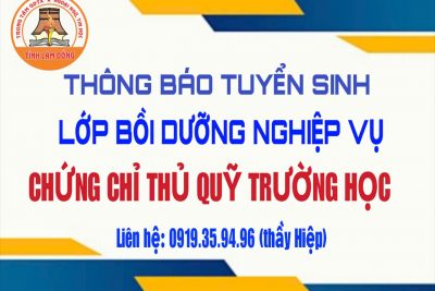 LỚP BỒI DƯỠNG NGHIỆP VỤ CÔNG TÁC THỦ QUỸ TRƯỜNG HỌC