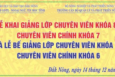LỄ KHAI GIẢNG VÀ BẾ GIẢNG LỚP BỒI DƯỠNG KIẾN THỨC QUẢN LÝ NHÀ NƯỚC NGẠCH CHUYÊN VIÊN – CHUYÊN VIÊN CHÍNH