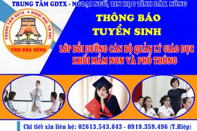 THÔNG BÁO TUYỂN SINH LỚP BỒI DƯỠNG CÁN BỘ QUẢN LÝ GIÁO DỤC TRƯỜNG MẦM NON VÀ PHỔ THÔNG KHÓA 1 NĂM 2022