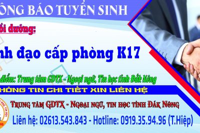 THÔNG BÁO TUYỂN SINH LỚP BỒI DƯỠNG LÃNH ĐẠO, QUẢN LÝ CẤP PHÒNG KHÓA 17
