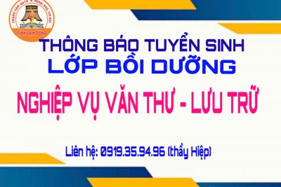 THÔNG BÁO TUYỂN SINH LỚP BỒI DƯỠNG VÀ CẤP CHỨNG CHỈ NGHIỆP VỤ VĂN THƯ – LƯU TRỮ