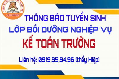 THÔNG BÁO TUYỂN SINH LỚP BỒI DƯỠNG NGHIỆP VỤ KẾ TOÁN TRƯỞNG